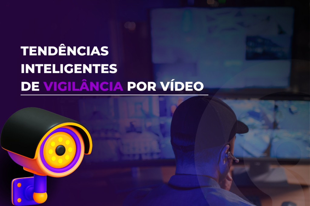 Tendências inteligentes de vigilância por vídeo